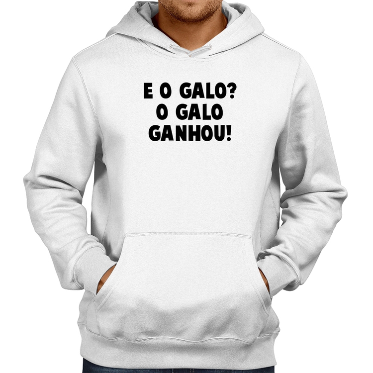 Moletom E o galo? O galo ganhou! - Branco