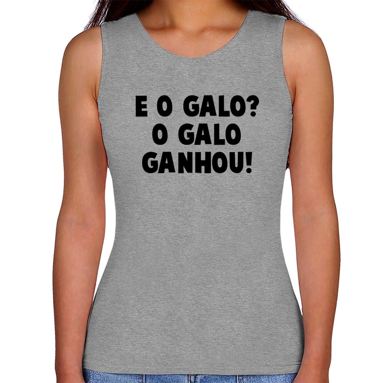 Regata Feminina E o galo? O galo ganhou! - Cinza