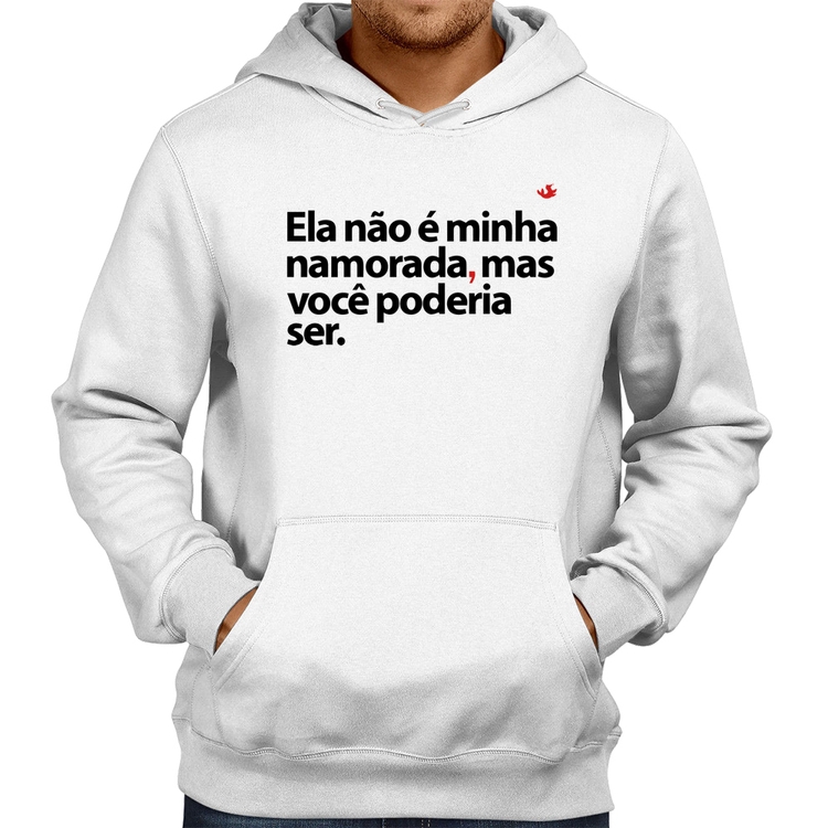 Moletom Ela não é minha namorada, mas você poderia ser - Branco