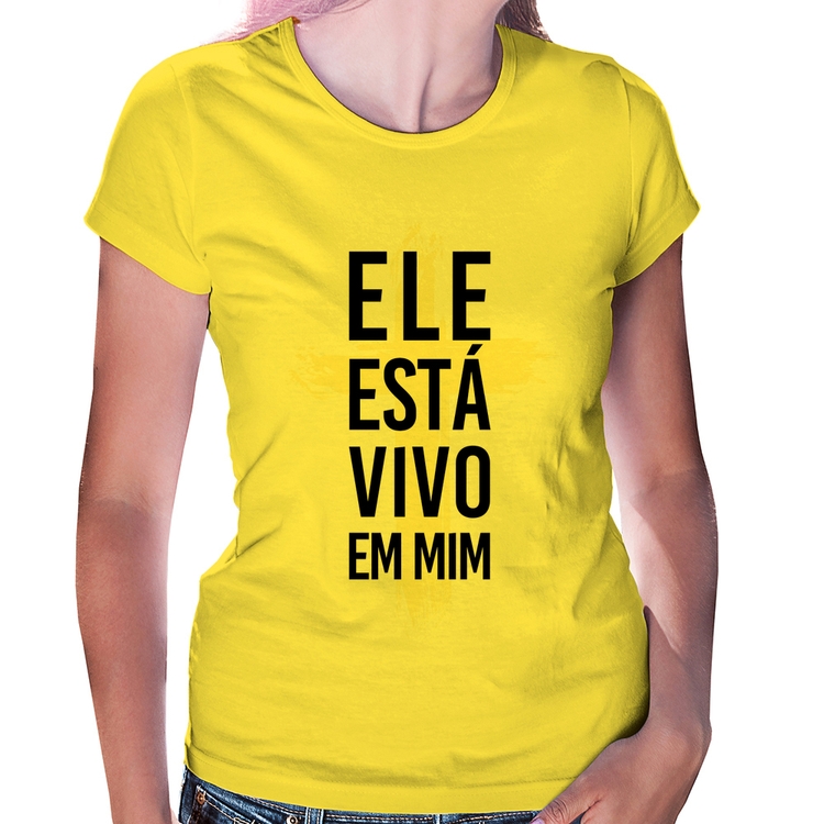 Baby Look Ele está vivo em mim - Amarela