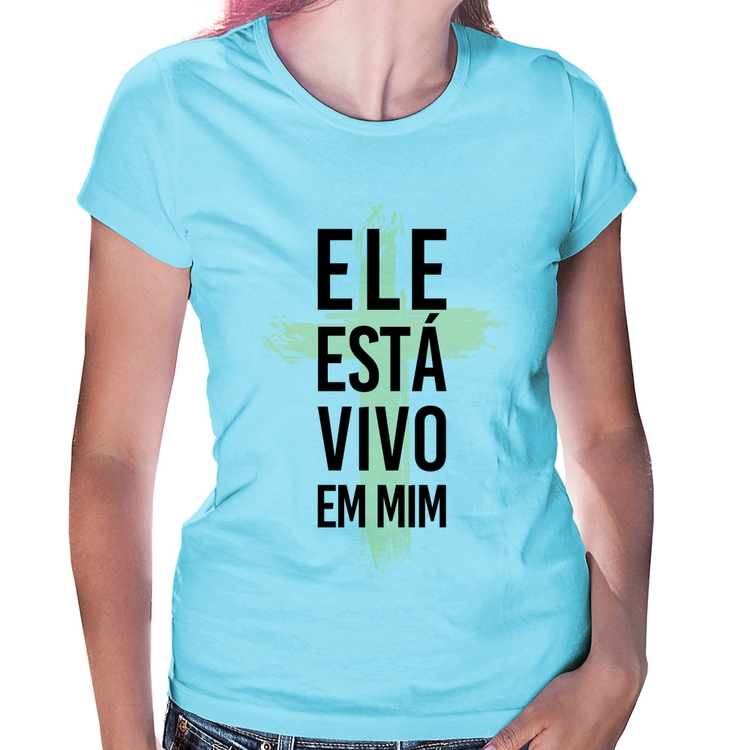 Baby Look Ele está vivo em mim - Azul Bebê