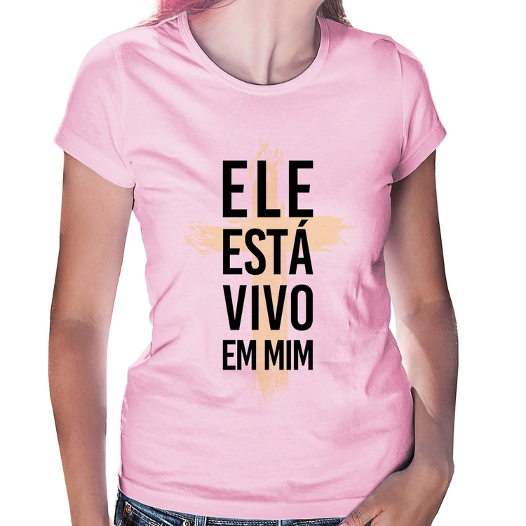 Baby Look Ele está vivo em mim - Rosa Bebê