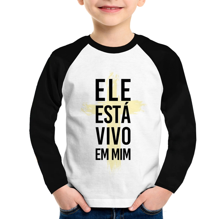 Camiseta Raglan Infantil Ele está vivo em mim Manga Longa