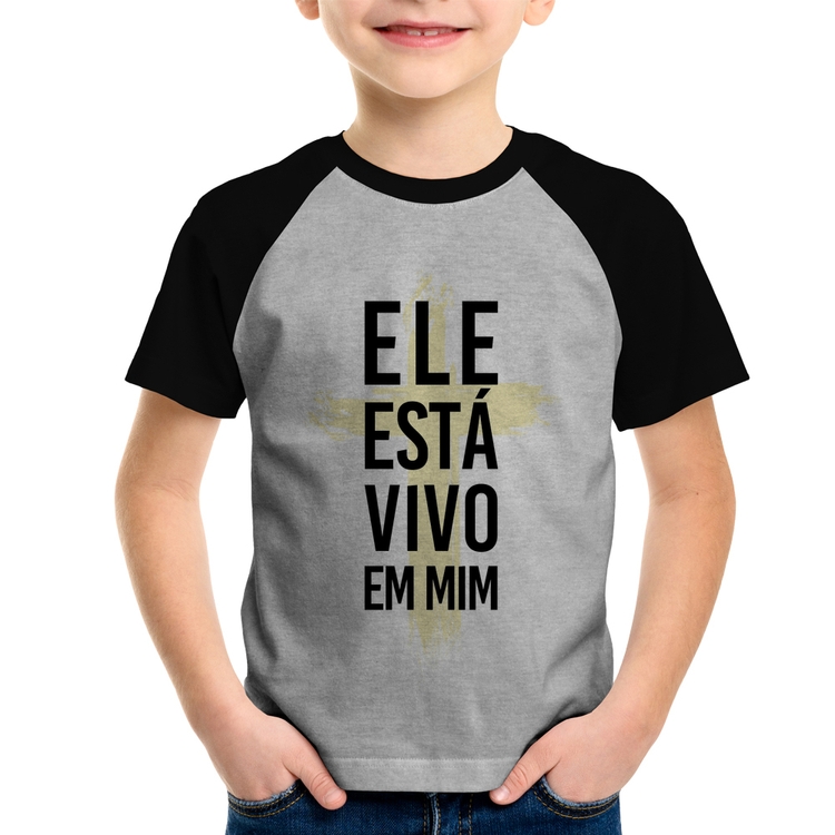 Camiseta Raglan Infantil Ele está vivo em mim - Cinza/Preto