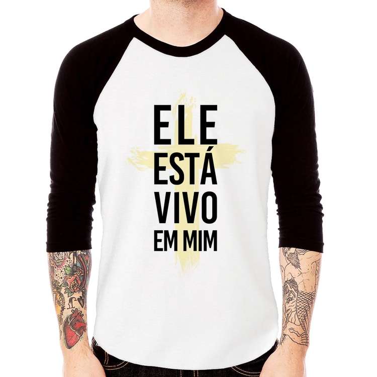 Camiseta Raglan Ele está vivo em mim Manga 3/4