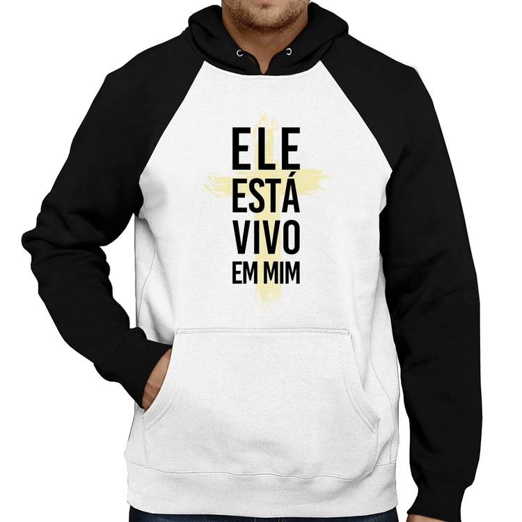 Moletom Ele está vivo em mim