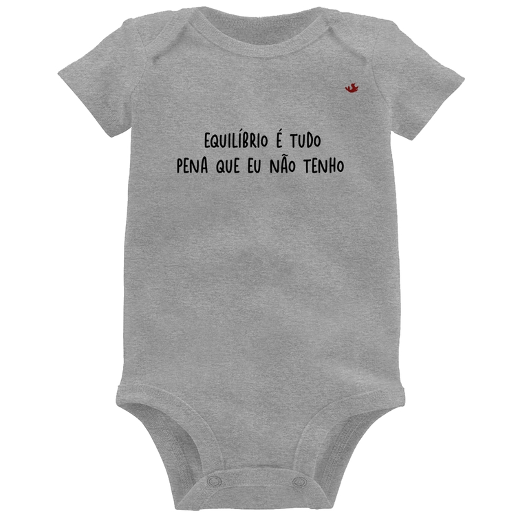 Body Bebê Equilíbrio é tudo - Cinza