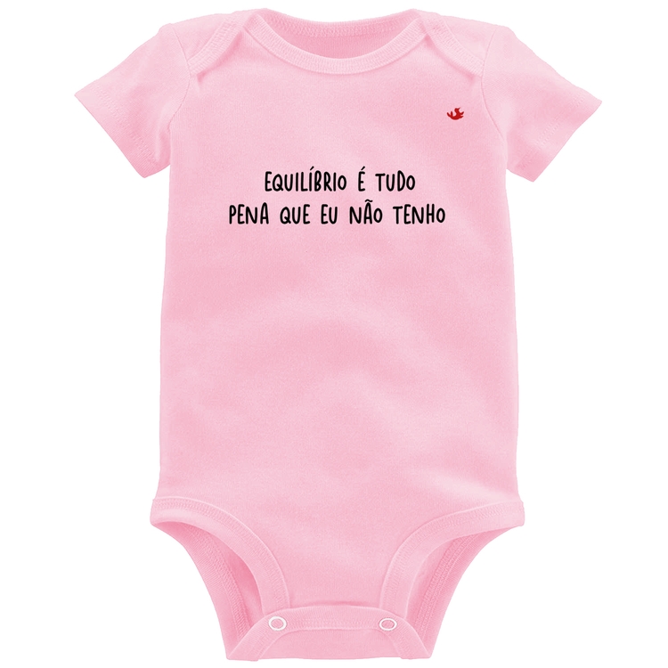 Body Bebê Equilíbrio é tudo - Rosa Bebê