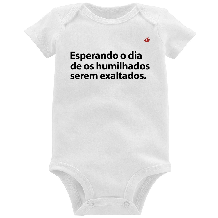 Body Bebê Esperando o dia de os humilhados serem exaltados