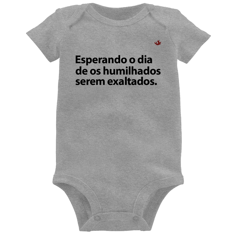 Body Bebê Esperando o dia de os humilhados serem exaltados - Cinza