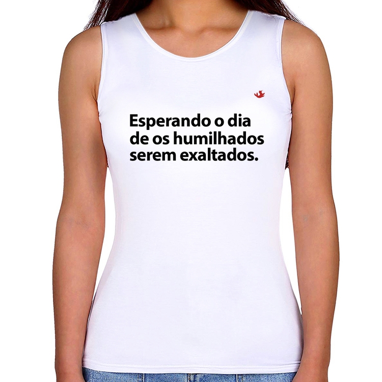 Regata Feminina Esperando o dia de os humilhados serem exaltados