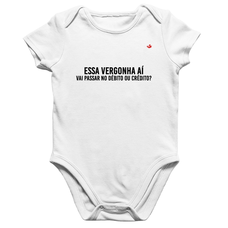 Body Bebê Algodão Essa vergonha aí, vai passar no débito ou crédito? - Branco