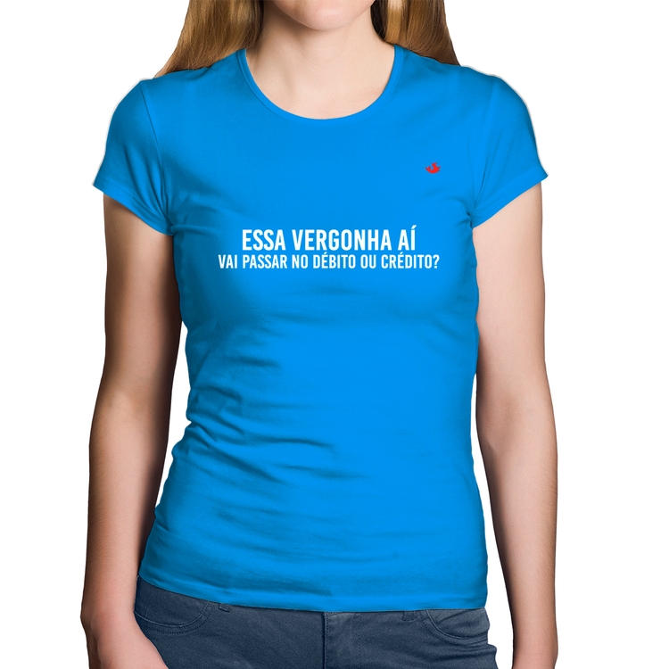 Baby Look Algodão Essa vergonha aí, vai passar no débito ou crédito? - Azul