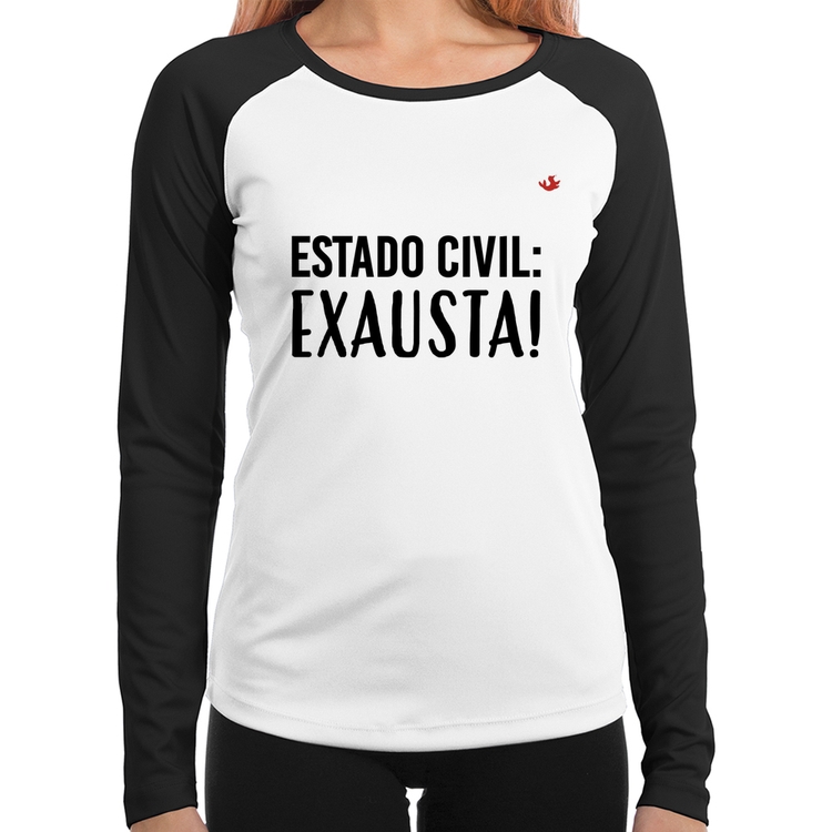 Baby Look Raglan Estado civil: Exausta! Manga Longa