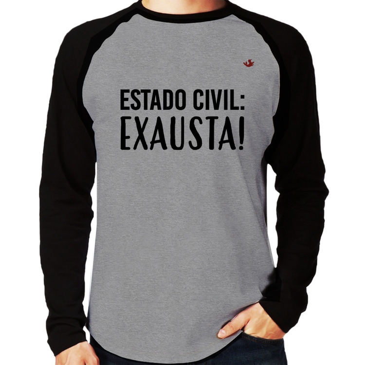 Camiseta Raglan Estado civil: Exausta! Manga Longa - Cinza/Preto
