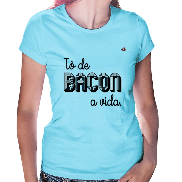 Baby Look Estou de bacon a vida - Azul Bebê
