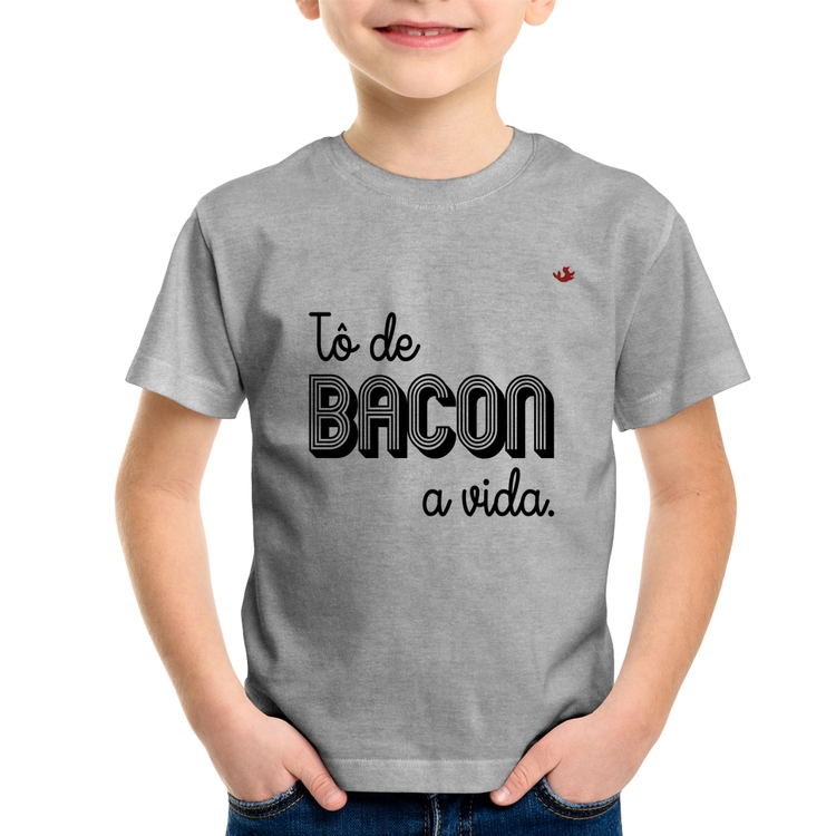Camiseta Infantil Estou de bacon a vida - Cinza