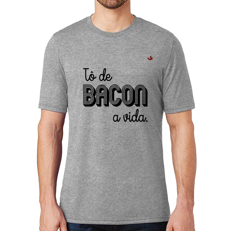 Camiseta Estou de bacon a vida - Cinza