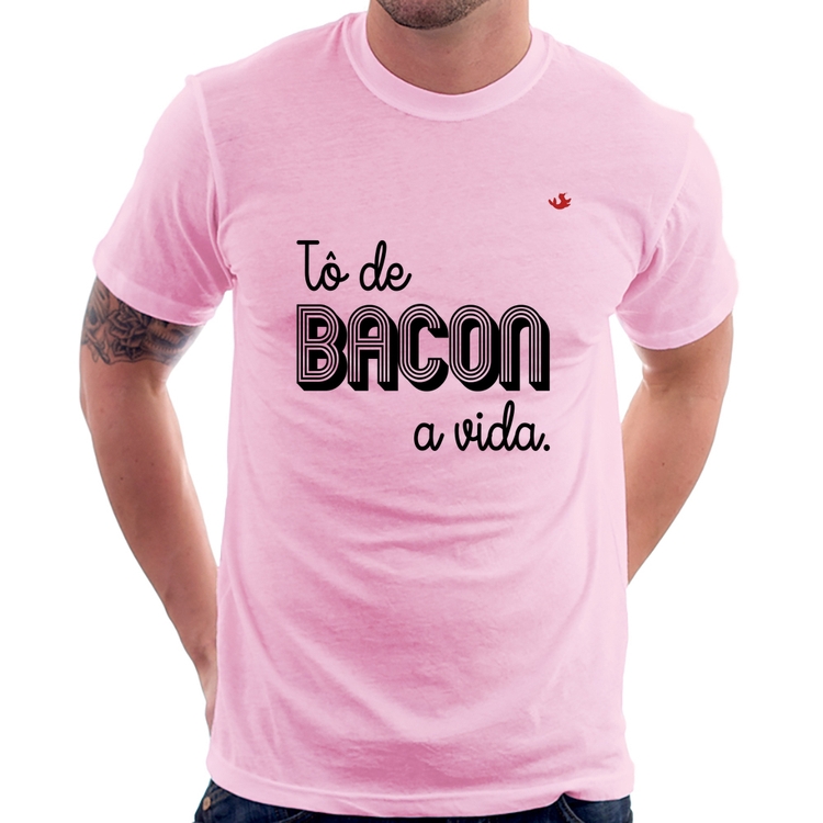 Camiseta Estou de bacon a vida - Rosa Bebê