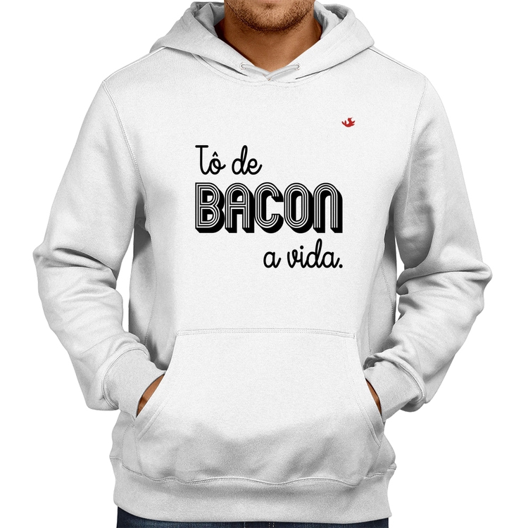 Moletom Estou de bacon a vida - Branco