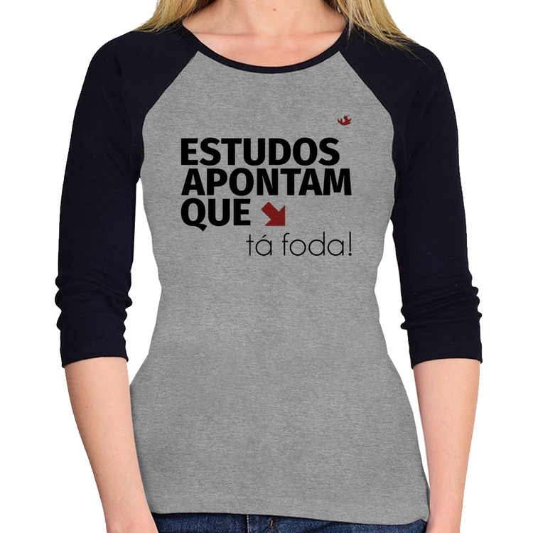 Baby Look Raglan Estudos apontam que: tá foda! Manga 3/4 - Cinza/Preto