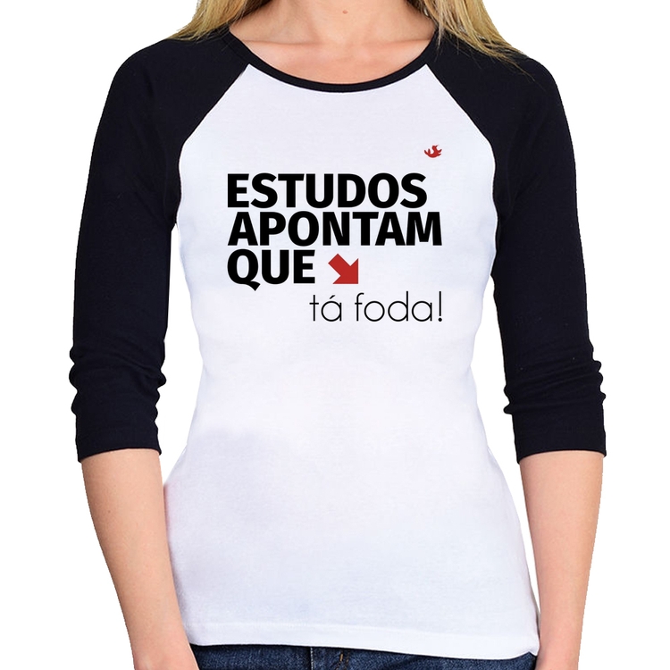Baby Look Raglan Estudos apontam que: tá foda! Manga 3/4