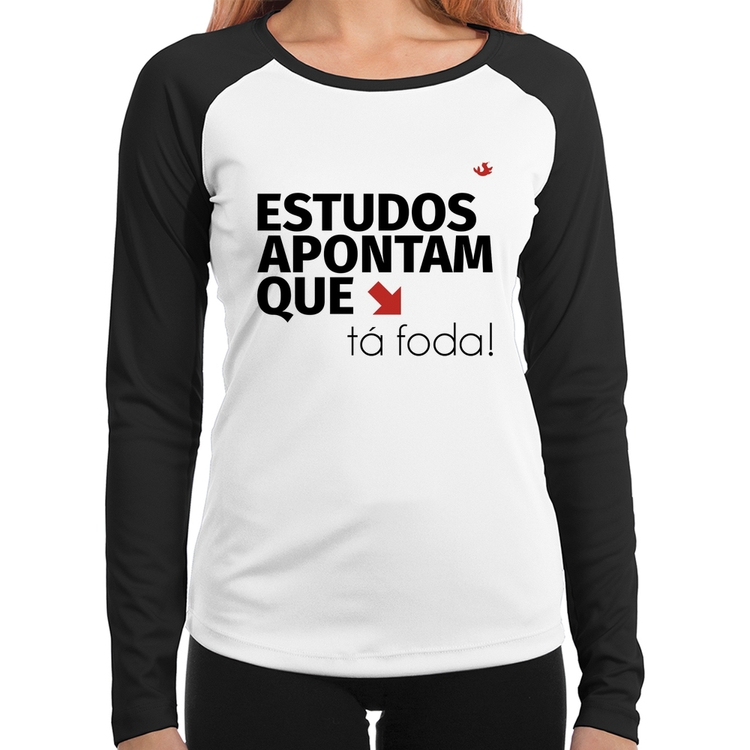 Baby Look Raglan Estudos apontam que: tá foda! Manga Longa