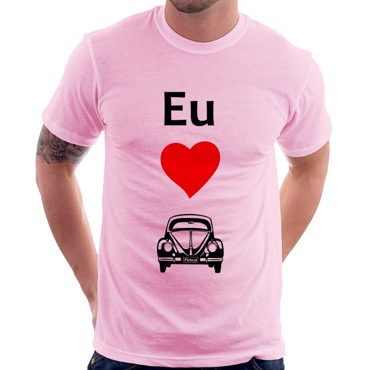 Camiseta Eu amo fusca - Rosa Bebê