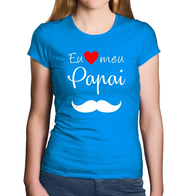 Baby Look Algodão Eu amo meu papai - Azul