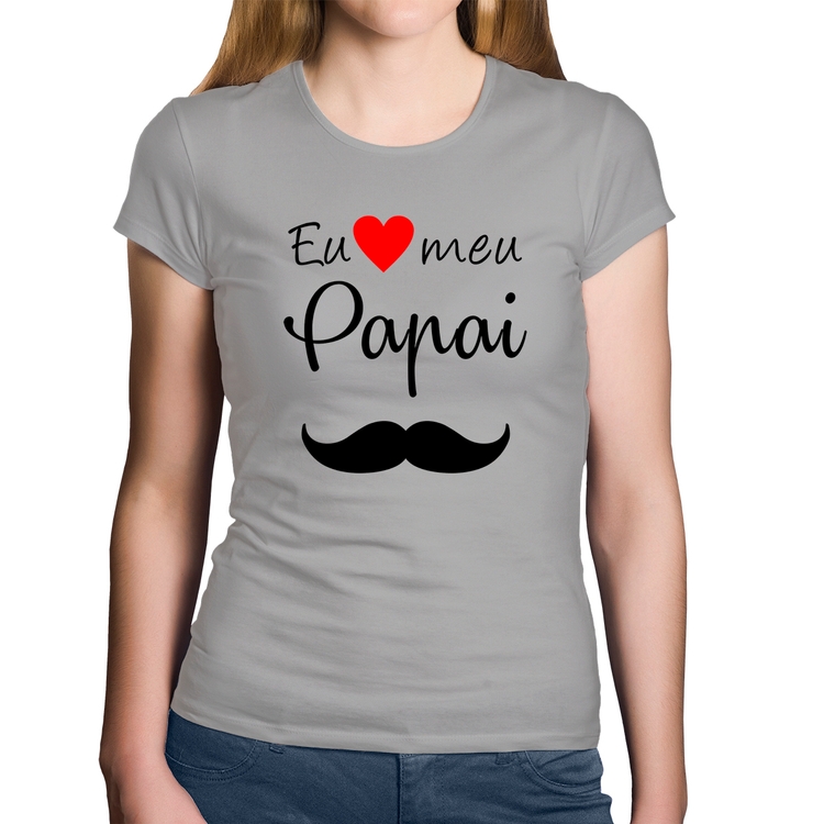 Baby Look Algodão Eu amo meu papai - Cinza