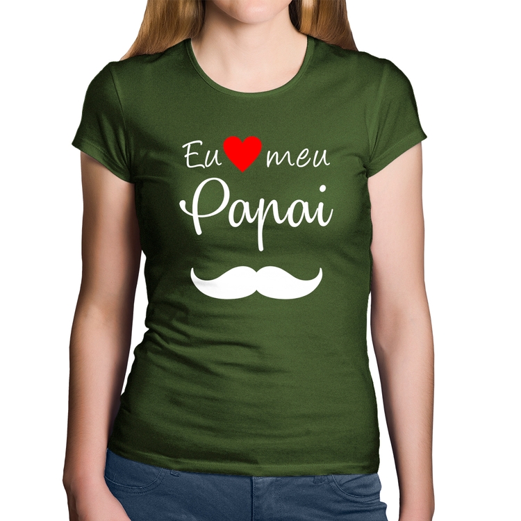 Baby Look Algodão Eu amo meu papai - Musgo