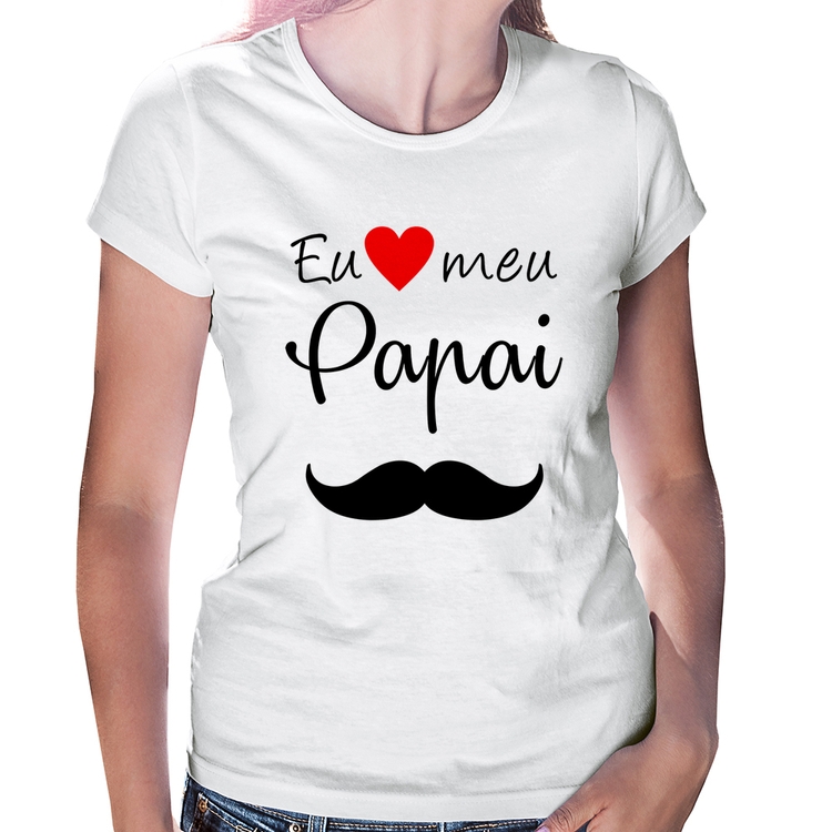 Baby Look Eu amo meu papai