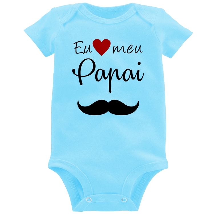 Body Bebê Eu amo meu papai - Azul Bebê