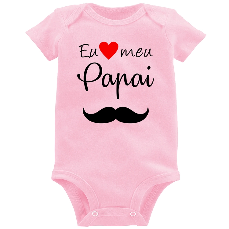 Body Bebê Eu amo meu papai - Rosa Bebê