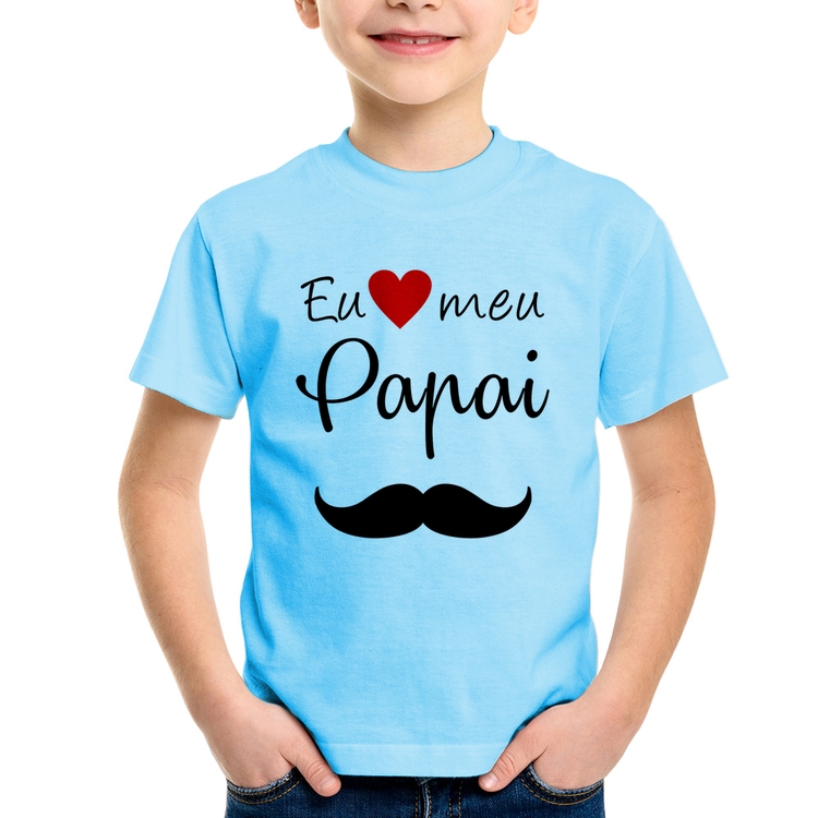 Camiseta Infantil Eu amo meu papai - Azul Bebê