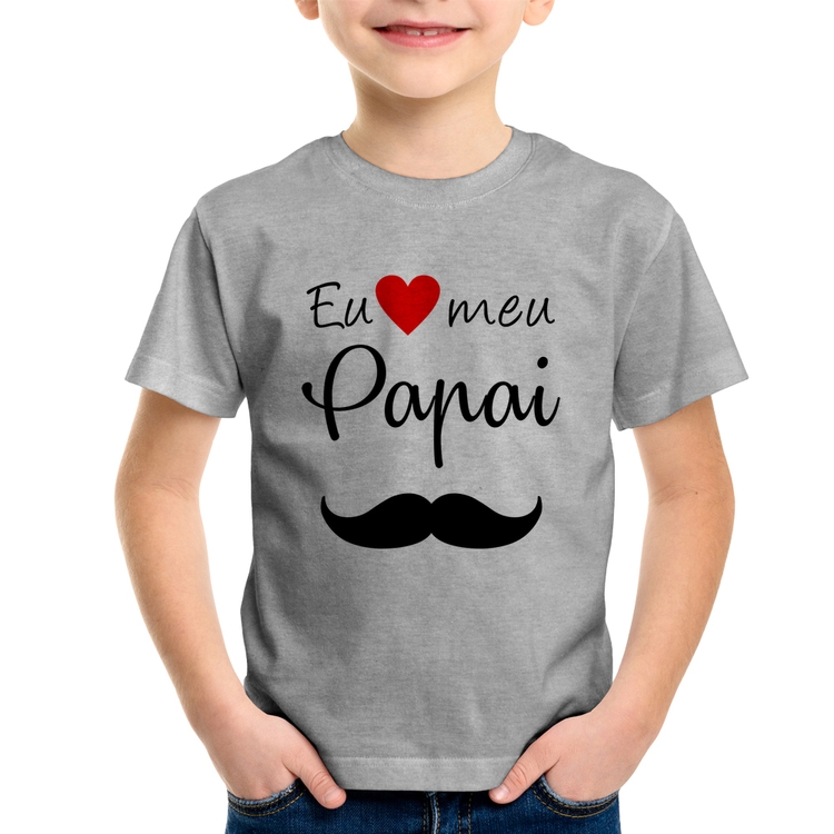 Camiseta Infantil Eu amo meu papai - Cinza