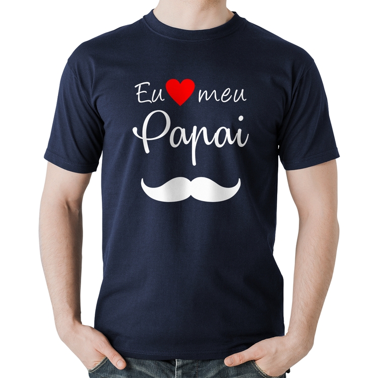 Camiseta Algodão Eu amo meu papai - Marinho