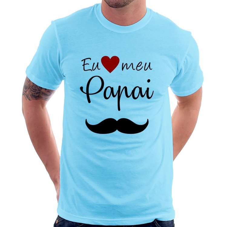 Camiseta Eu amo meu papai - Azul Bebê