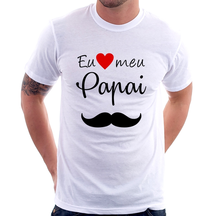 Camiseta Eu amo meu papai
