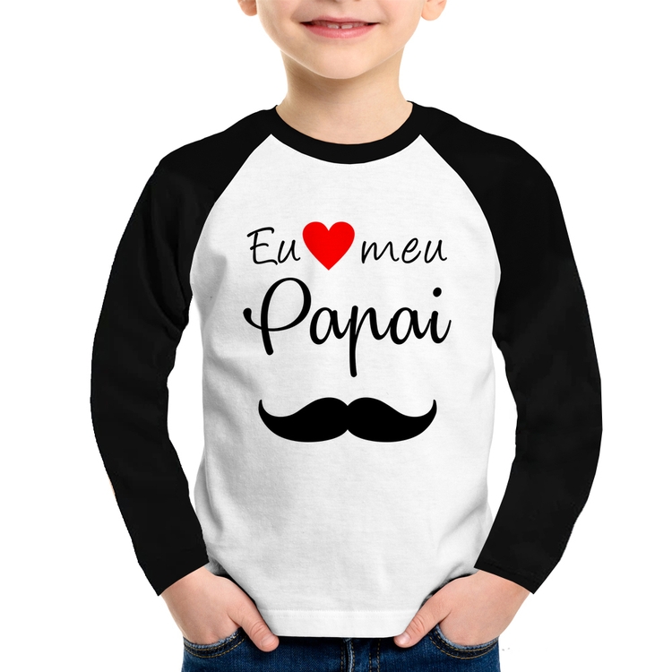 Camiseta Raglan Infantil Eu amo meu papai Manga Longa