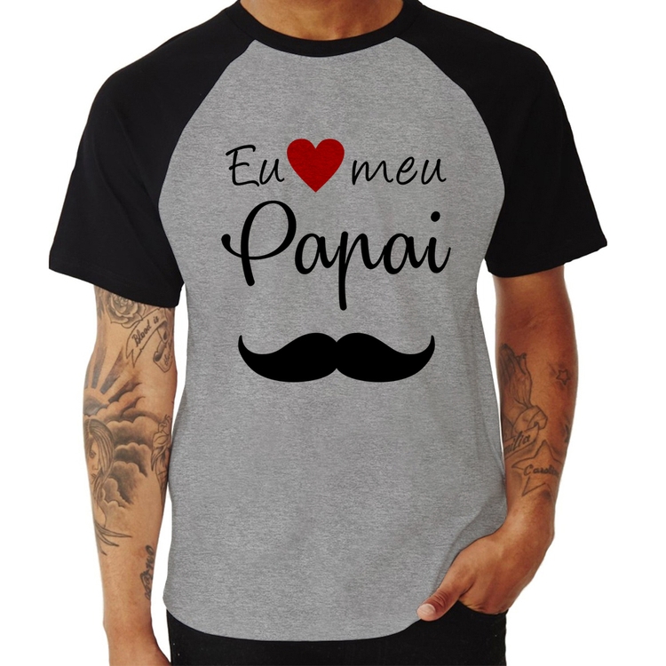 Camiseta Raglan Eu amo meu papai - Cinza/Preto