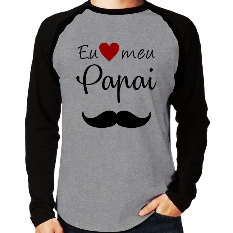 Camiseta Raglan Eu amo meu papai Manga Longa - Cinza/Preto