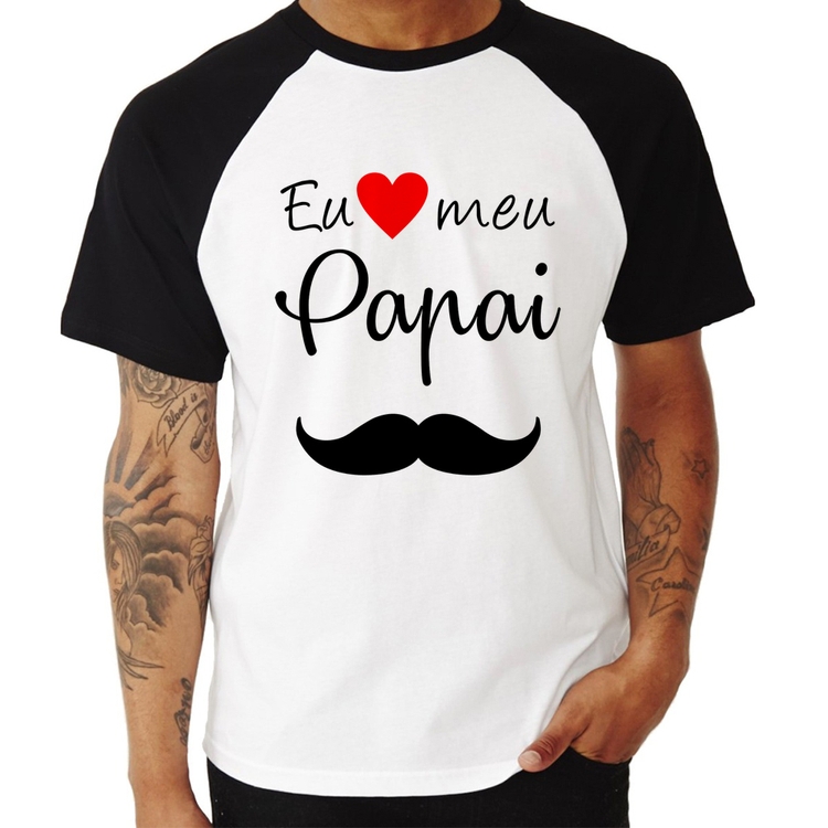 Camiseta Raglan Eu amo meu papai