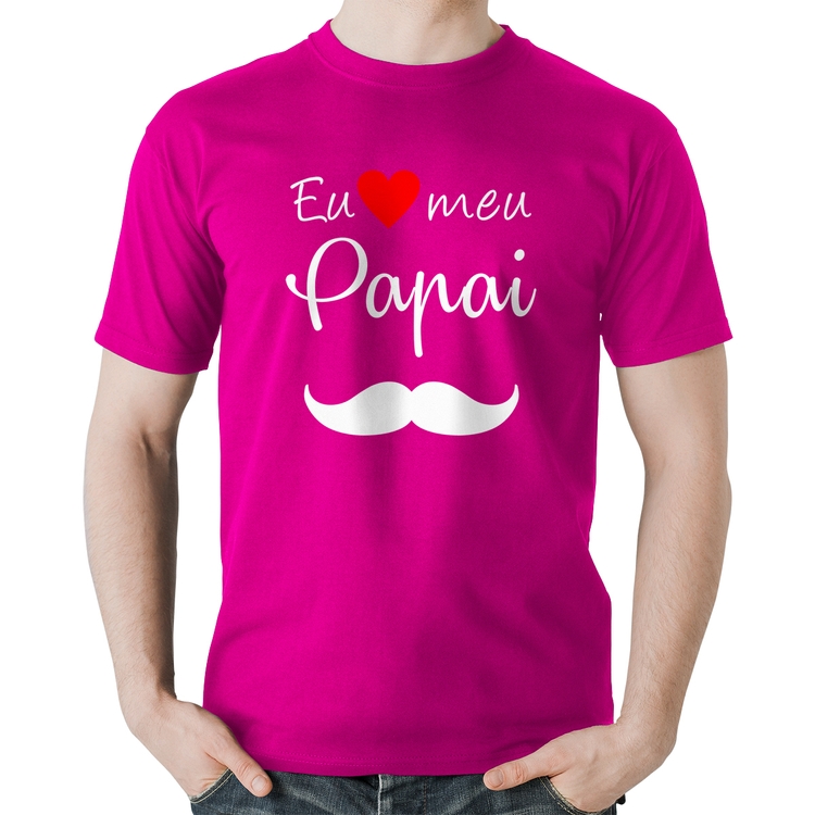 Camiseta Algodão Eu amo meu papai - Rosa