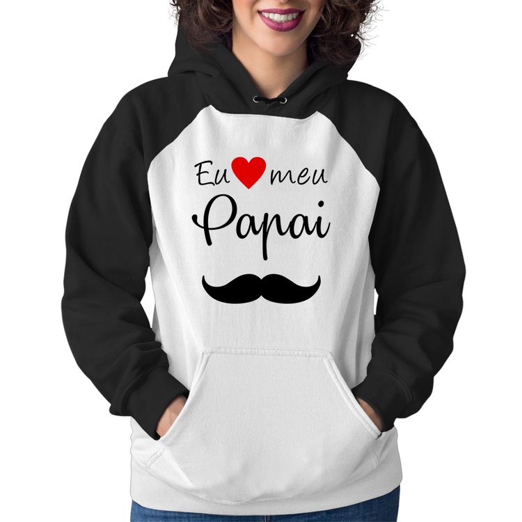 Moletom Feminino Eu amo meu papai