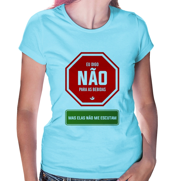 Baby Look Eu digo não para as bebidas - Azul Bebê