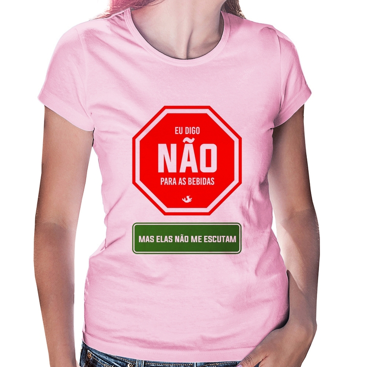 Baby Look Eu digo não para as bebidas - Rosa Bebê