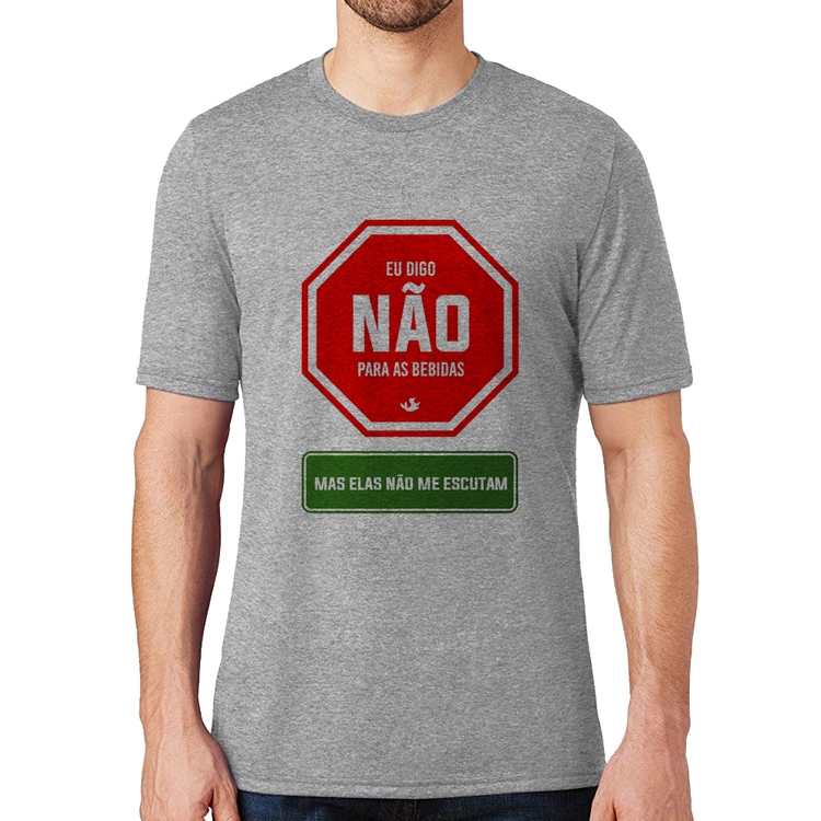 Camiseta Eu digo não para as bebidas - Cinza