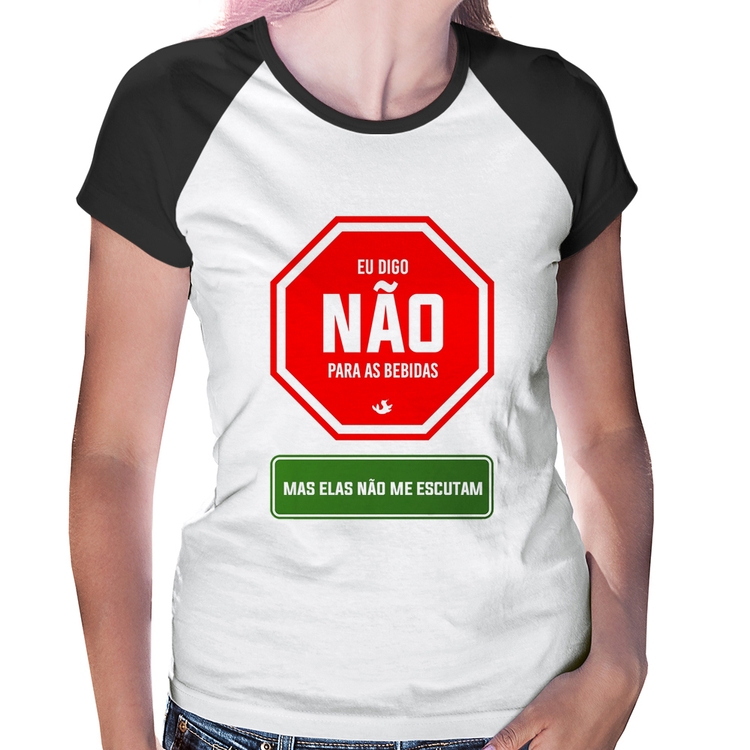Baby Look Raglan Eu digo não para as bebidas