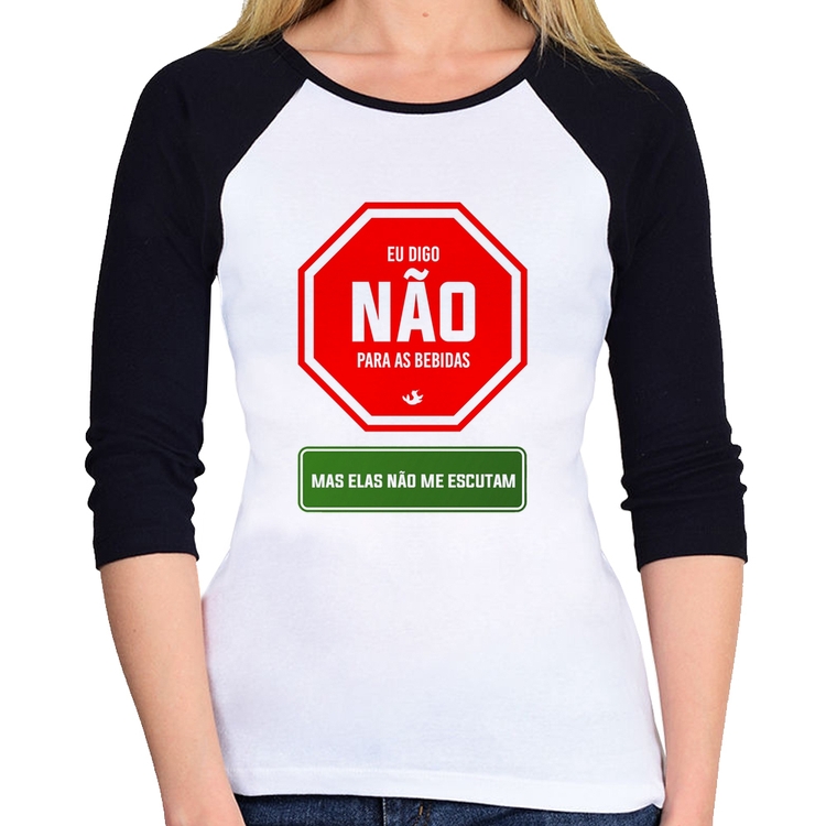 Baby Look Raglan Eu digo não para as bebidas Manga 3/4
